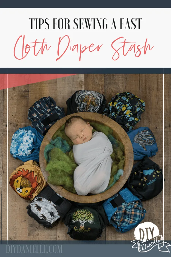 Pin image of baby surrounded with cloth diapers with text overlay saying "Tips for sewing a cloth diaper stash faster. "