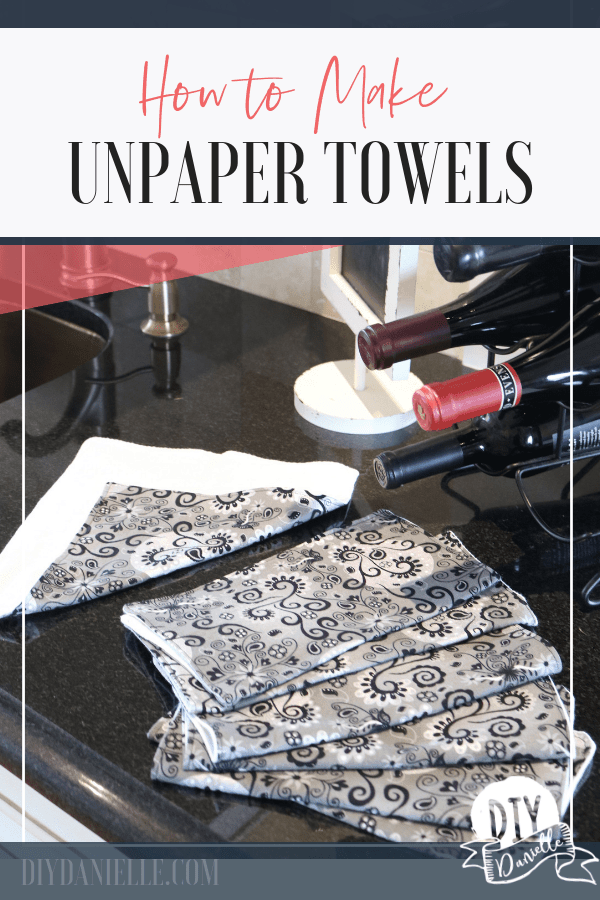 Pin image with text overlay saying "how to make unpaper towels"