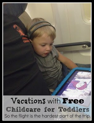 Vacations with free childcare for toddlers.