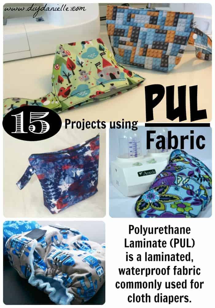 What is PUL fabric and 15 Sewing project ideas that use polyurethane fabric (PUL), a laminated and waterproof fabric commonly used for cloth diapers.