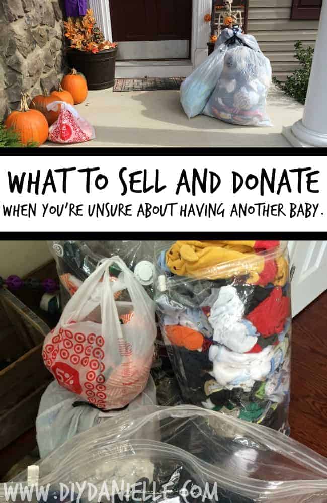 What to sell and donate when you're unsure about having another baby. #organization #cleaning
