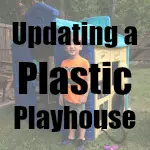 Updating a plastic playhouse.