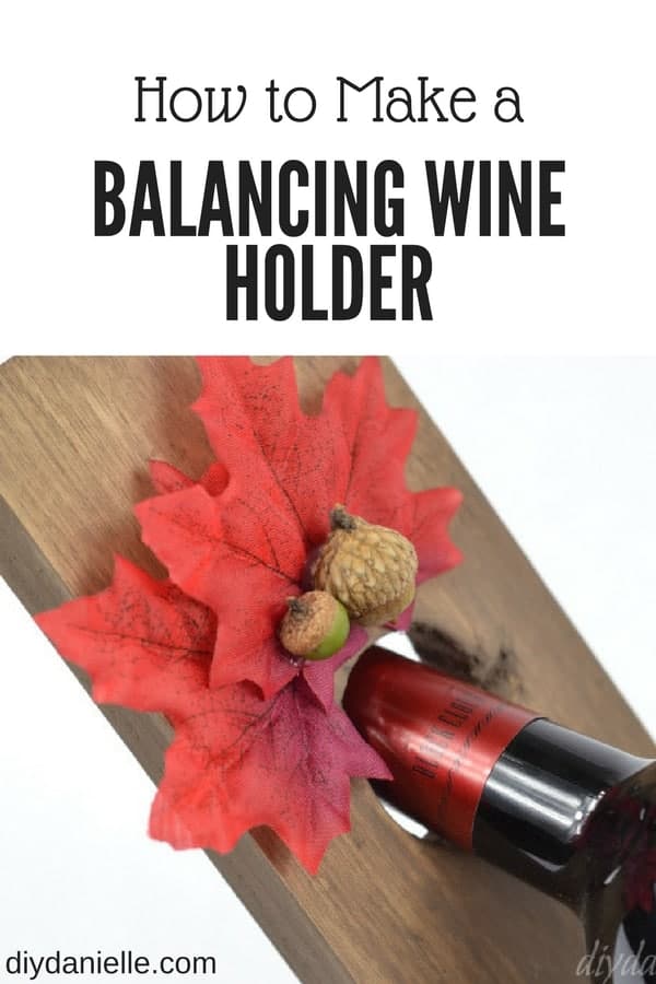 DIY Balancing Wine Holder