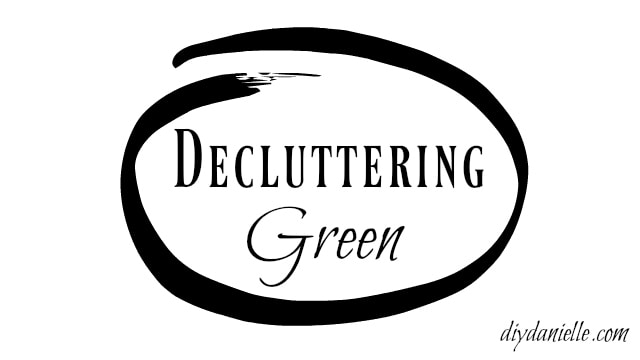 Green ways to declutter your house.