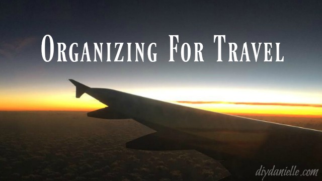 Organization Tips for Travel