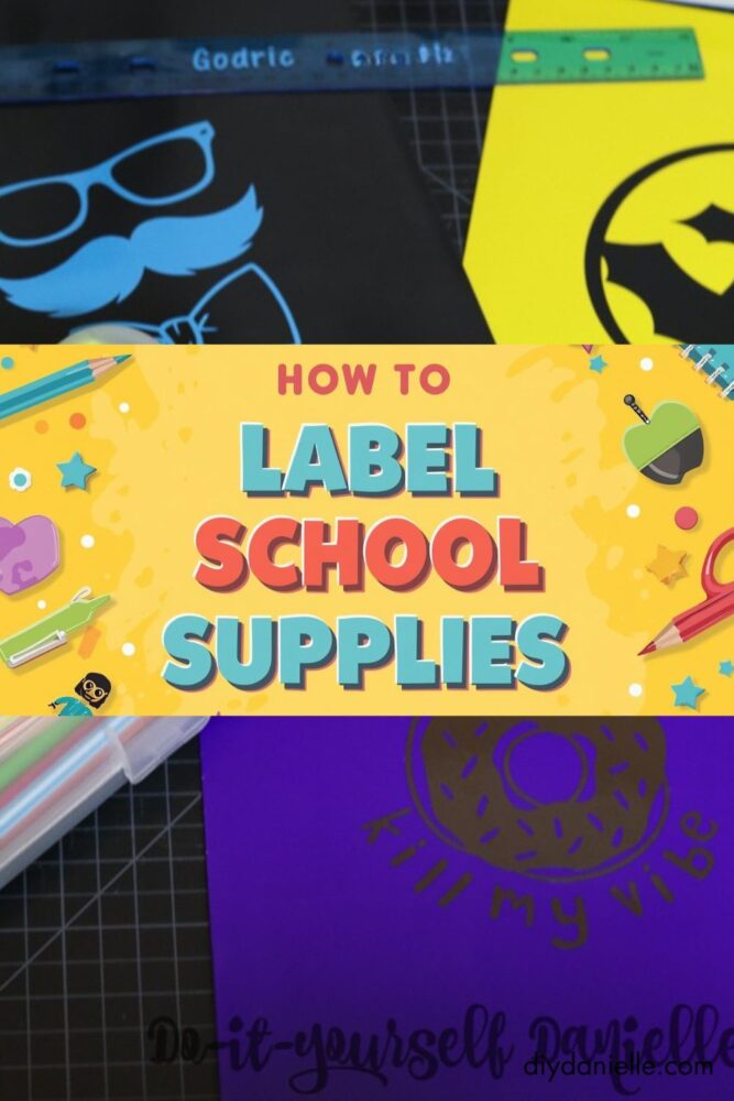 How to label school supplies: Text overlayed over notebooks, a ruler and other school supplies that havent been labeled using Cricut Viny.