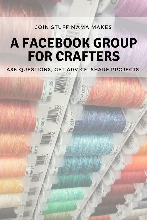 A Facebook group for crafters and other makers called Stuff Mama Makes. Ask questions, get advice, and share your projects.