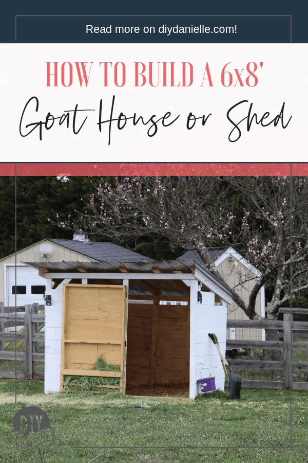 How to build a 6x8' goat house or shed. This project cost around $550 to complete.