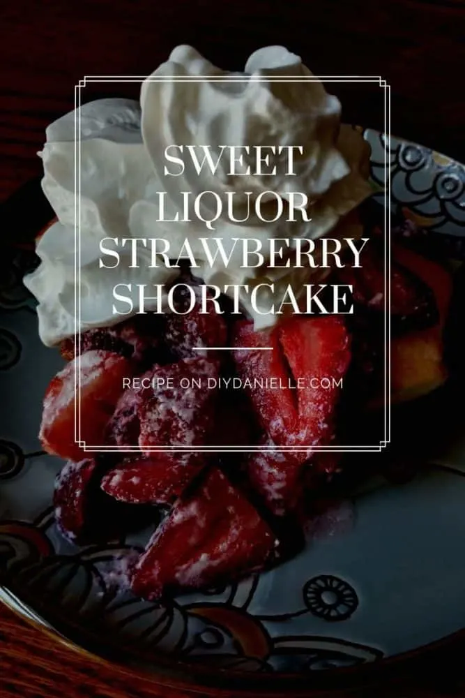 This alcohol infused strawberry shortcake is AMAZING and easy to make with a store bought short cake. 