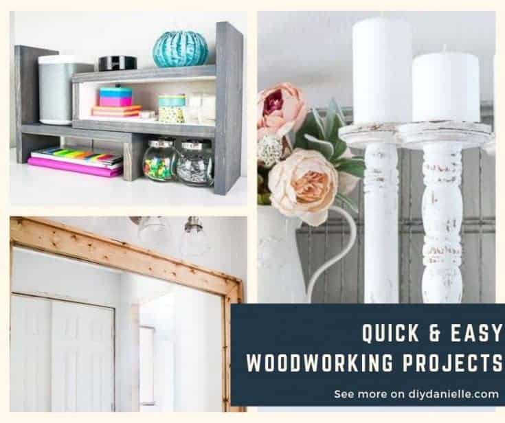Quick and Easy Woodworking Projects - DIY Danielle®