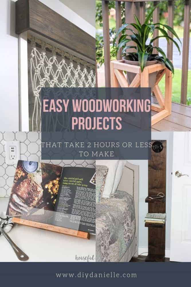 Easy woodworking projects that take two hours or less to make. 