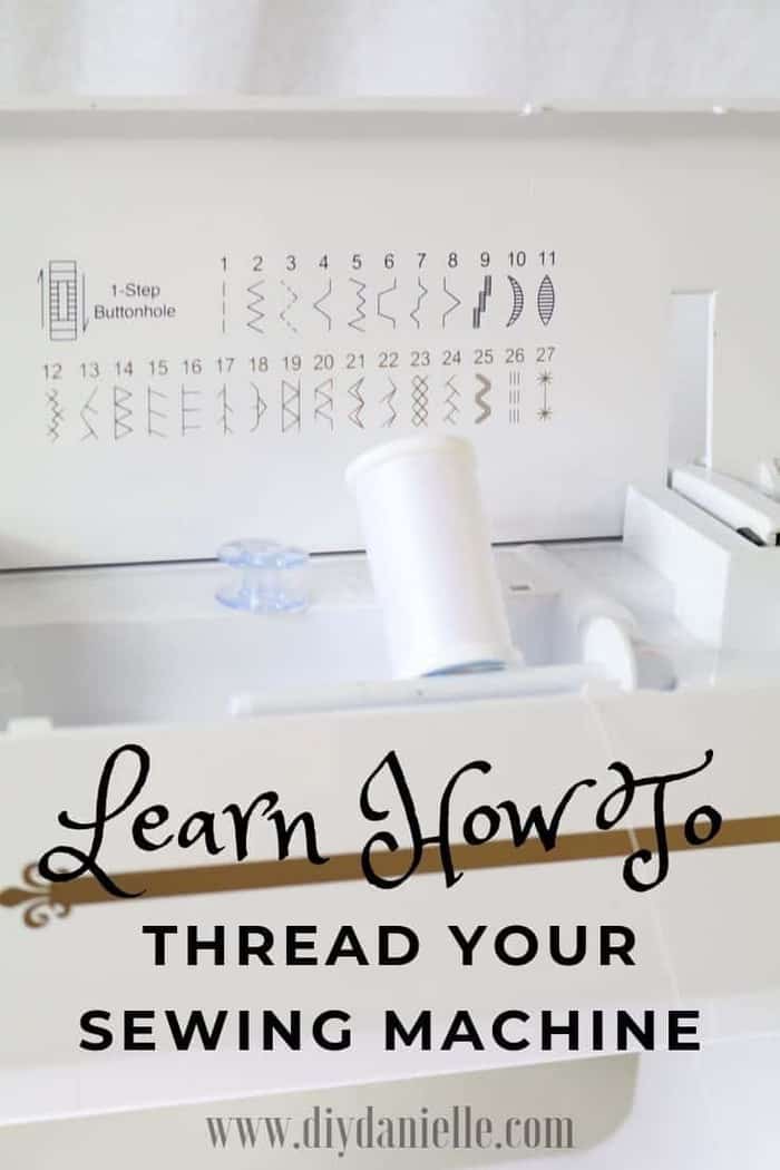 How to Thread a Sewing Machine - DIY Danielle®