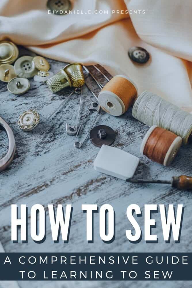 Learn how to sew. A comprehensive guide to learning to sew.