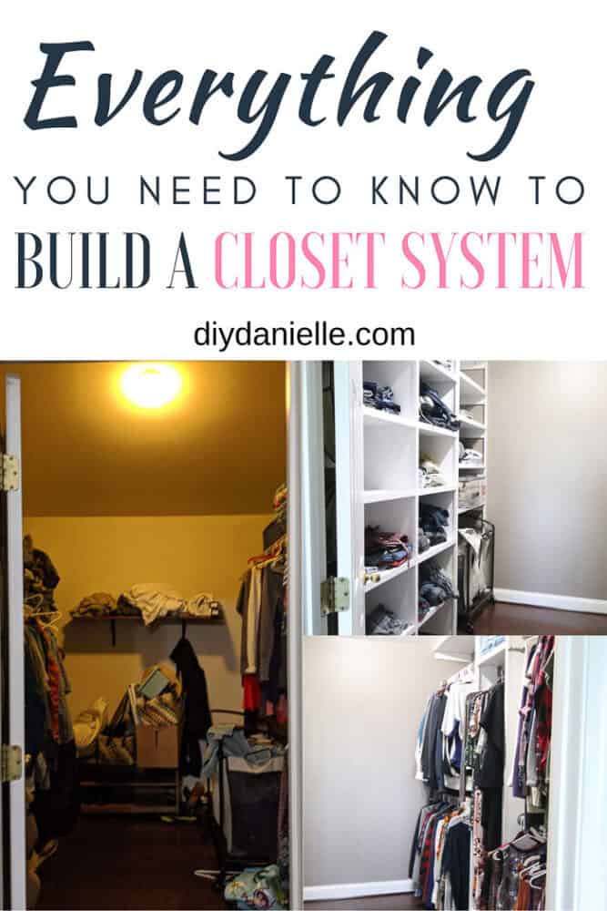 Everything you need to know to build a closet system.  Photo collage: BEFORE picture of dark, messy closet. plus two finished project photos of a DIY closet system with white paint.  