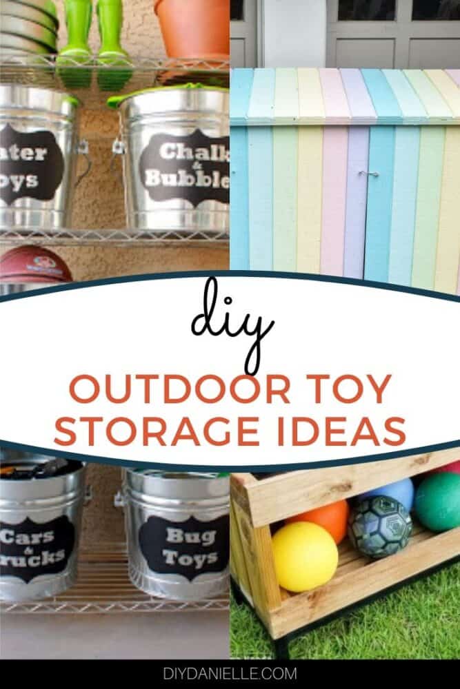 DIY outdoor toy storage ideas with three images of different toy storage ideas.