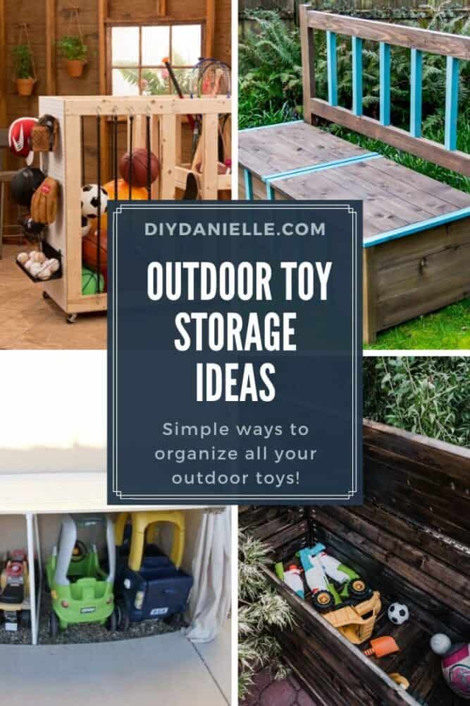 Outdoor Toy Storage Ideas. 

4 Photos: 
Top left--- Rolling cart for balls and sports equipment
Top right--- turquoise trim and stained wood storage bench
Bottom left--- Garage for ride on toys 
Bottom right--- Open stained wood storage chest