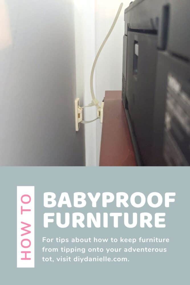 How to Baby Proof Furniture: For tips on how to keep furniture from tipping onto your adventurous tot, visit diydanielle.com.