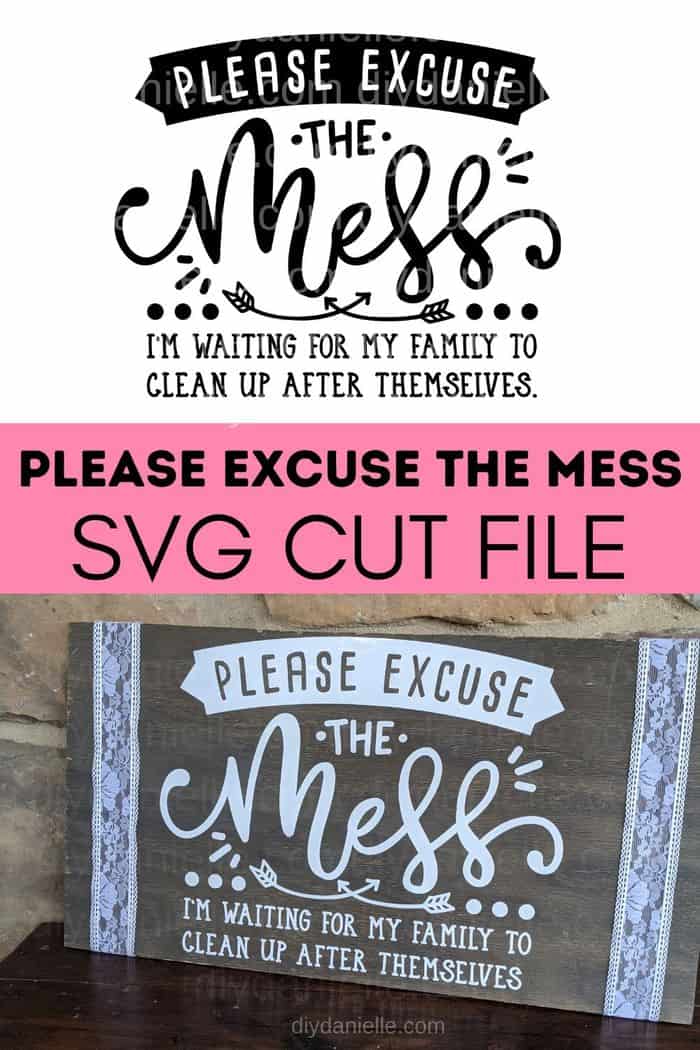 Download Please Excuse The Mess Svg Diy Danielle