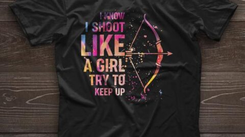 Image for Archery girl t-shirt I know I shoot like a girl try to keep up | Etsy