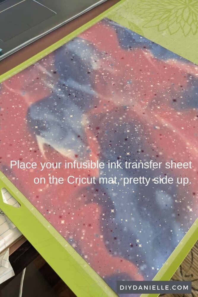 Cricut Infusible Ink transfer paper on a green Cricut mat. Image says "Place your Infusible Ink transfer sheet on the Cricut mat with the pretty side up."