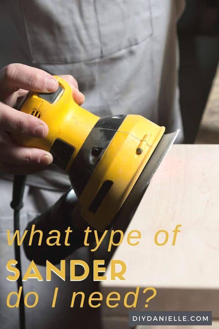 Types of Sanders and Their Uses DIY Danielle®