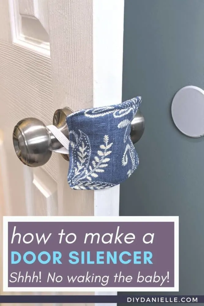 How to make a door silencer: shhhh! No waking the baby. Photo of a door with a square of fabric hooked around the back and front of the door knobs. This blocks the closing mechanism which means there's not as much noise when closing the door.