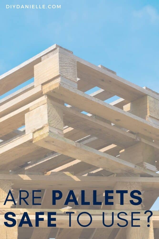 Are pallets safe to use? Wondering if using pallets is safe for your woodworking projects? For burning as firewood? Here's what you need know.