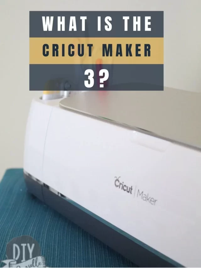 What is the Cricut Maker 3?