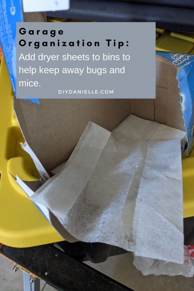 Garage organization tip: Add dryer sheets to bins to help keep away bugs and mice.
